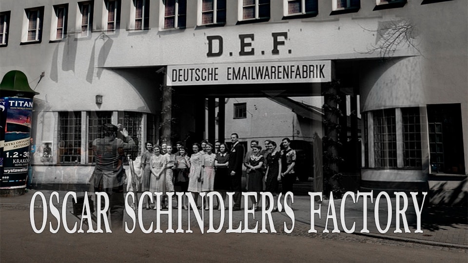 Oskar Schindler’s Factory